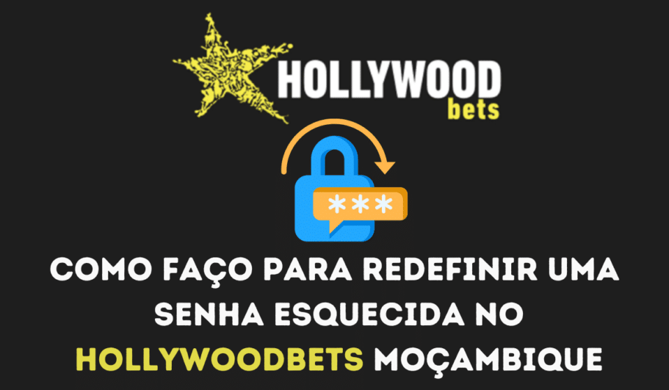Como faço para redefinir uma senha esquecida no Hollywoodbets Moçambique