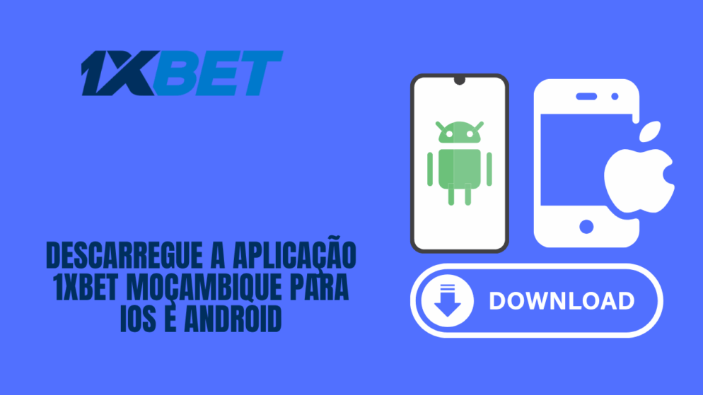 Descarregue a aplicação 1xbet Moçambique para iOS e Android