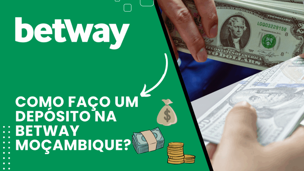 Como faço um depósito na Betway Moçambique?