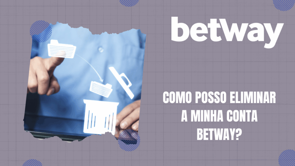 Como posso eliminar a minha conta Betway?