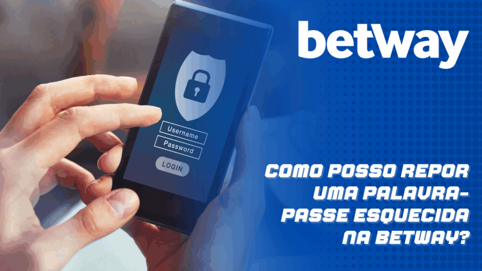 Como posso repor uma palavra-passe esquecida na Betway?
