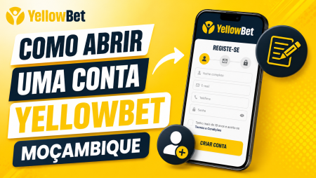 Como abrir uma conta YellowBet Moçambique