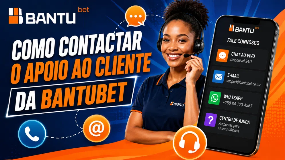 Como contactar o apoio ao cliente da BantuBet em Moçambique