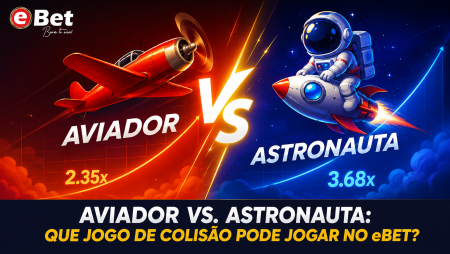 Aviador vs. Astronauta: que jogo de colisão pode jogar no eBet?