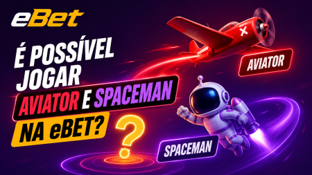 É possível jogar Aviator e Spaceman na eBet?