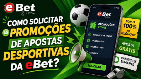 Como solicitar as promoções de apostas desportivas da eBet