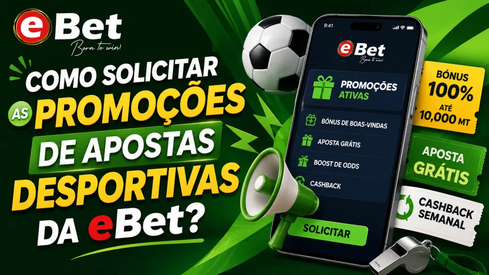 Como solicitar as promoções de apostas desportivas da eBet